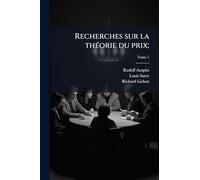 Recherches sur la thÃ(c)orie du prix;