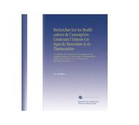 Recherches Sur les Modifications de l'atmosphère Contenant l'histoire Critique du Baromètre & du Thermomètre (French Edition)