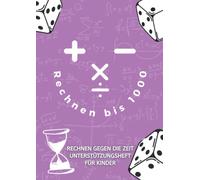 Rechnen bis 1000: Rechnen gegen die Zeit - Unterstützungsheft für Kinder