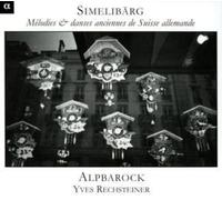 Rechsteiner, Yves - Simmelibarg: Old Swiss Melod