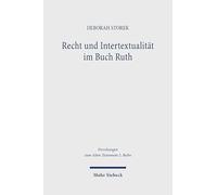 Recht und Intertextualität im Buch Ruth: Subtile Diskussion um die Ehe mit einer Moabiterin