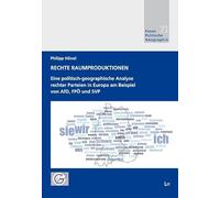 Rechte Raumproduktionen: Eine politisch-geographische Analyse rechter Parteien in Europa am Beispiel von AfD, FPÖ und SVP: 21