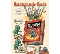 Rechtschreib-Nerds Teil 1: Apostrophen-Apokalypse und andere Schriftzeichen-Desaster: Willkommen im Buchstabendschungel!