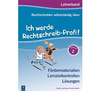 Rechtschreiben selbstständig üben: Ich werde Rechtschreib-Profi! Klasse 2. Lehrerband: Lehrerband: Fördermaterialien - Lernzielkontrollen - Lösungen - Neuauflage 2014