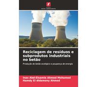 Reciclagem de resíduos e subprodutos industriais no betão: Produção de betão ecológico e poupança de energia