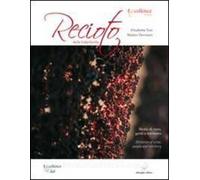 Recioto della Valpolicella. Storie di vino, genti e territorio. Ediz. italiana e