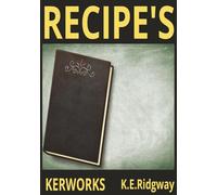 RECIPE BOOK: A Simple Kitchen Journal for Your Favorite Homemade Recipes Create, Record, and Remember Every Delicious Dish Your Personal Cookbook for ... to Capture Family Classics & New Creations .