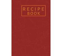 Recipe Book: Excellent Notebook to Mention your Recipes | Perfect Blank Notebook to Organize your Recipes | Secret Recipes | Cooking Lovers | Chefs ... Gift for Cooking Lovers | 100 pages Blank