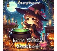 Recipe book for kids "Little Witch's Cookbook": Recipes for kids ages 7 and up | Fun and easy recipes | Kids' desserts | Kids' appetizers | Kids' ... | Delicious recipes | Children's Cookbook