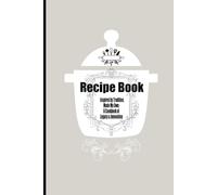 Recipe Book: Inspired by Tradition, Made My Own: A Cookbook of Legacy & Innovation 6"x9": Blank recipe notebook with 120 pages(over 50 recipes) to ... cookBook journal to organize your recipes