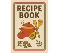 Recipe Book: Retro Style Blank Recipe Book | Write in Your Favorite Recipes in Empty Cooking Journal | DIY Cookbook