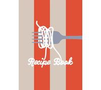 Recipe Book: Vintage-Inspired Blank Recipe Book | Write in Your Favorite Recipes in Empty Cooking Journal | DIY Cookbook