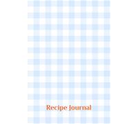 Recipe Journal for Everyday Cooking: A Practical Recipe Notebook & Meal Planner for Home Cooks