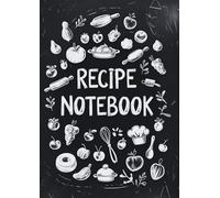 Recipe notebook: Blank Recipe book to write in your own favourite recipes | Food planner journal | Perfect gift | 100 pages