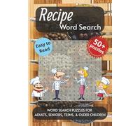 Recipe Word Search Puzzle Book: Word searches with easy-to-read print about Recipes, Baking, Cooking, and More. 6x9 inches, 110 pages. 50+ puzzles… Gift for Vacations, Holidays and Leisure Times.