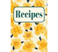 Recipes: 100-Page 7x10 Inch Home Cooking Notebook - Glossy Cover, Easy-to-Use Format for Recording Favorite Recipes, Ingredients, and Kitchen Notes