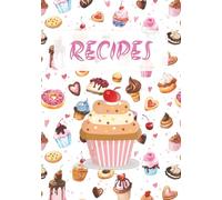 Recipes - A Blank Cookbook: Record Your Secret Ingredients and Favorite Dishes for Cooking & Baking