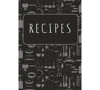 Recipes: Blank Recipe Book | Fill In Your Favorite Recipes In This Empty Cook Book