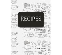 Recipes: Blank Recipe Book | Fill In Your Favorite Recipes In This Empty Cookbook |