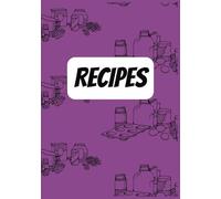 Recipes: Blank Recipe Book | Fill In Your Favorite Recipes In This Empty Cookbook | DIY Cookbook