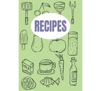 Recipes: Blank Recipe Book | Write In Your Own Recipes | DIY Cookbook