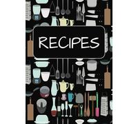 Recipes: Blank Recipe Book | Write in Your Own Recipes | Fill in Cook Book