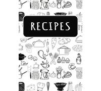 Recipes: Blank Recipe Notebook Organiser | Write in Your Own Recipes | DIY Cookbook