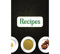 Recipes: DIY Cookbook | Blank Recipe Book To Write In Your Own Recipes