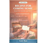 Recipes for Coming Home: A novel with large print, short chapters, and easy reading for seniors