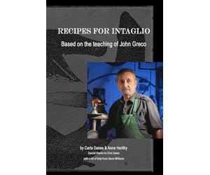 Recipes For Intaglio: Based on the teaching of John Greco