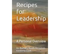 Recipes for Leadership: A Personal Overview