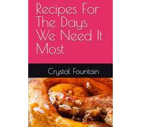 Recipes For The Days We Need It Most