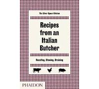 Recipes From An Italian Butcher. Roasting, Stewing, Braising. The Silver Spoon K