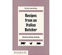Recipes From An Italian Butcher. Roasting, Stewing, Braising. The Silver Spoon K