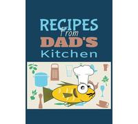 Recipes from Dad's Kitchen: A Blank Recipe Notebook to Write in Recipes | Gift for Dads - Fathers' Day, Birthday, Christmas