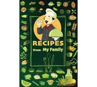 Recipes from My Family: The Perfect Recipe Notebook To Write In Your Own Recipes