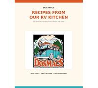 Recipes from our RV kitchen: 50 Favorite Recipes From Life on the Road