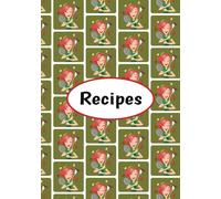 Recipes: From Scratch to Signature-Your Recipe Collection Starts Here | Save Family Favorites and Create New Classics