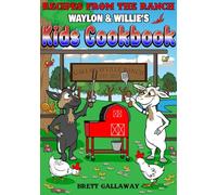 Recipes From the Ranch: Waylon and Willie's Kids Cookbook