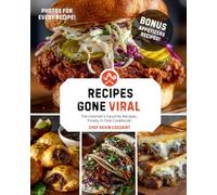 Recipes Gone Viral: The Internet’s Favorite Recipes, Finally in One Cookbook!