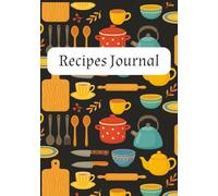 Recipes Journal: Write, Create & Preserve Your Own Culinary Masterpieces -7x10 Blank Cookbook with 100 Pages to Record| The Perfect Recipe Notebook for Food Lovers