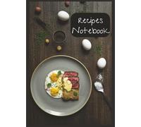 Recipes Notebook: Recipes Notebook | Blank Journal to write Your Own Recipes | 7 x 10 inch, 100 pages | gift fot Cooks and Food Lovers
