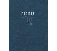 RECIPES: Recipe Book to Write in Your Own Recipes, Linen Blue: 160 Pages | Personal Blank Cookbook | 8.25" x 11" | Gift Ideas for Birthdays, Mother’s ... Weddings, Bridal Showers, and Christmas.
