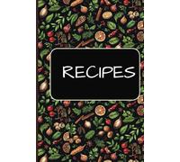 Recipes :Recipe Book to Write in Your Own Recipes: My Recipe Journal, Full Page Recipe Notebook, Recipe Journal Book, Recipe Notebook Journal, Cooking Recipe Notebook|7'x10' 100 Pages.