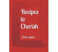 Recipes to Cherish, Add To, and Pass On: Love, Mom