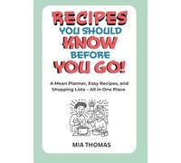 Recipes You Should Know Before You Go!: A Mean Planner, Easy Recipes, and Shopping Lists - All in One Place