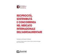 Reciprocità, sostenibilità e concorrenza nel mercato internazionale dell'agroalimentare