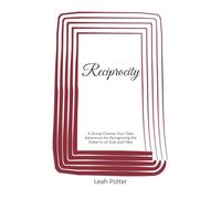Reciprocity: A Group Choose Your Own Adventure for Recognizing the Patterns of Give and Take