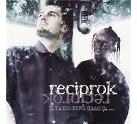 Reciprok - Il Ya des Jours Comm
