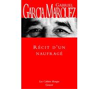Récit d'un naufragé: Qui resta dix jours à la dérive sur un radeau sans manger ni boire, fut proclamé héros de la patrie, embrassé par les reines de ... par le gouvernement et oublié à tout jamais